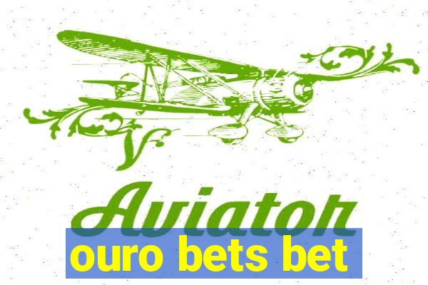 ouro bets bet